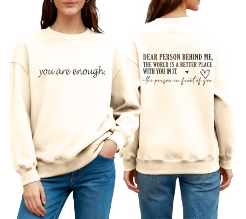 JIONOCY You Are Enough Sweatshirts for Women Dear Person Behind