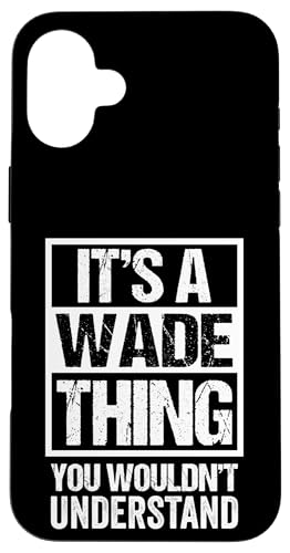 It's A Wade Thing You Wouldn't Understand - First Name �X�}�z�P�[�X iPhone 16 Plus �p