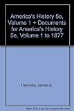 America's History 5e, Volume 1 + Documents for America's History 5e, Volume 1 to 1877
