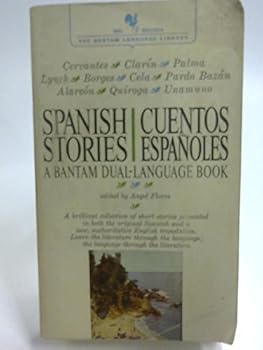 Spanish Stories, Dual Language Book..Stories in the Original Spanish...With New English Translations
