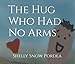The Hug Who Had No Arms