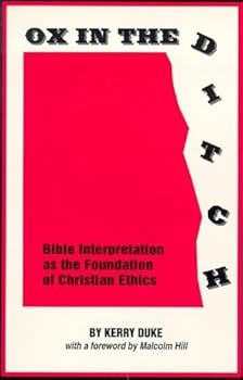 Ox in the Ditch: Bible Interpretation As the Foundation of Christian Ethics
