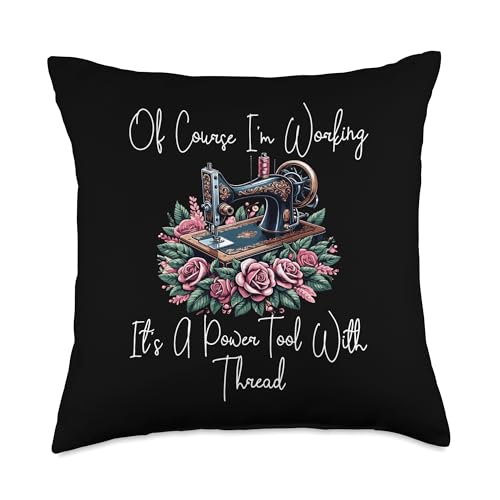 Of Course I'm Working It's A Power Tool With Thread Sewing Throw Pillow