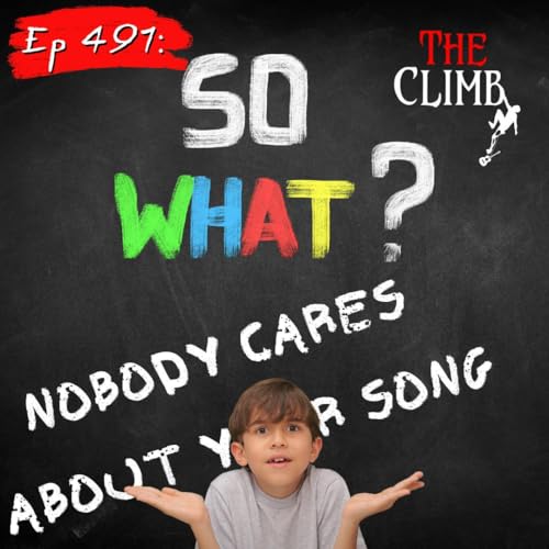 『Ep 491: So What? Nobody Cares About Your Song』のカバーアート