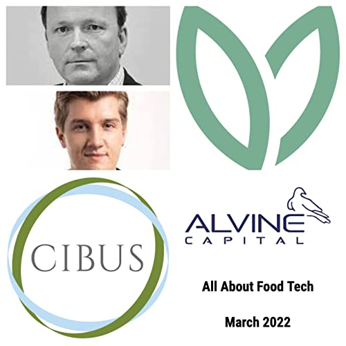 Episode 2: Exploring Foodtech - A discussion with Cibus Funds and Babylon Micro Farms