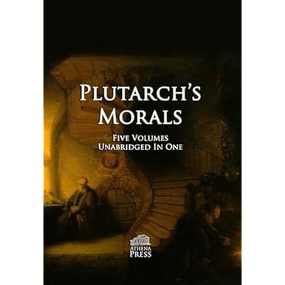 Plutarch's Morals: Five Volumes in One