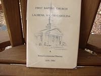 First Baptist Church, Laurens, South Carolina: A Sesquicentennial History, 1834-1984 B002IUEHJK Book Cover