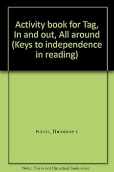 Unknown Binding Activity book for Tag, In and out, All around (Keys to independence in reading) Book