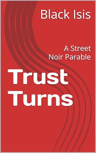 Trust Turns: A Street Noir Parable (English Edition)