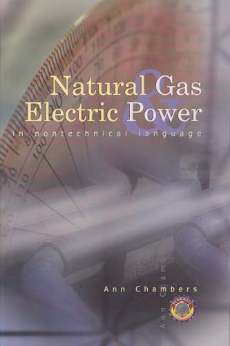 Natural Gas & Electric Power in Nontechnical Language (Pennwell Nontechnical Series)