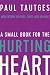 A Small Book for the Hurting Heart