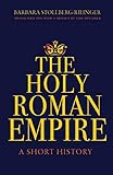 The Holy Roman Empire: A Short History