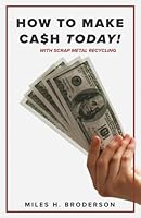 How to Make Cash Today With Scrap Metal Recycling 173772619X Book Cover