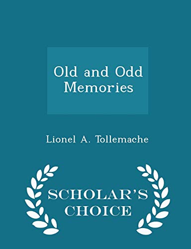 Old and Odd Memories - Scholar's Choice Edition 1296384993 Book Cover