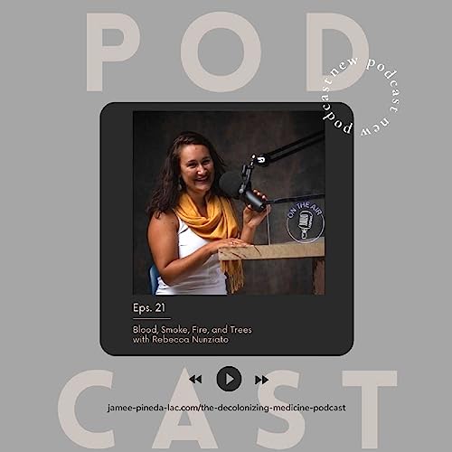 Blood, Smoke, Fire, and Trees with Rebecca Nunziato