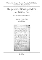 Die Gelehrte Korrespondenz Der Bruder Pez: Text, Regesten, Kommentare . Band 2: 1716-1718 (German Edition) 3205795725 Book Cover