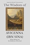 The Wisdom of Avicenna (Ibn Sina): Mind, Being, and the Medicine of the Soul