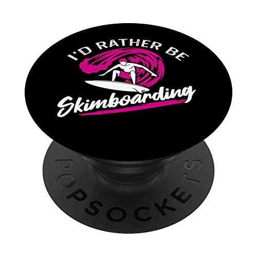 I'd Rather Be Skimboarding Skimboard Men Women PopSockets Swappable PopGrip, Black