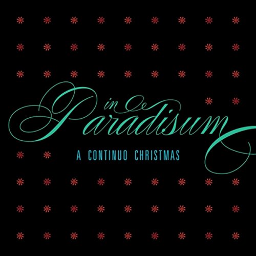 In Paradisum: a Continuo Christmas