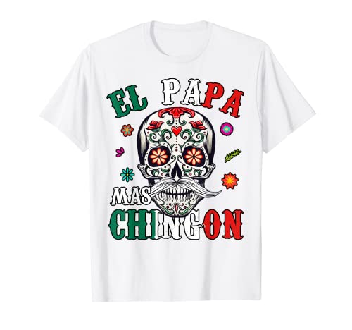 Hombre Día De Los Muertos El Papa Mas Chingon Día De Muertos México Camiseta