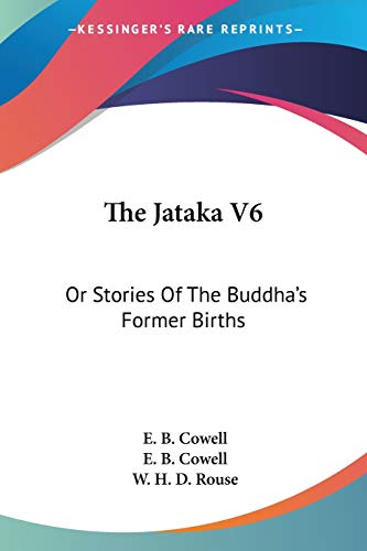 The Jataka V6: Or Stories Of The Buddha's Former Births