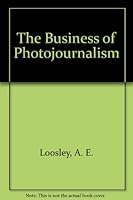 The business of photojournalism 0803807317 Book Cover