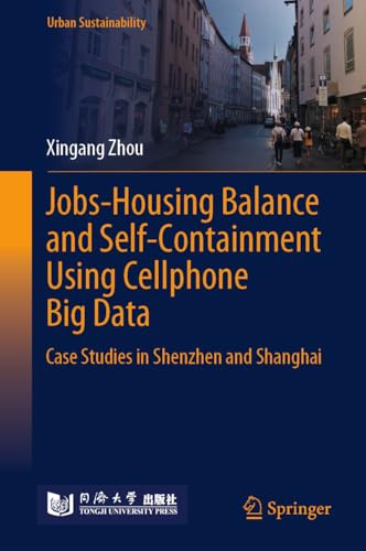 Jobs-Housing Balance and Self-Containment Using Cellphone Big Data: Case Studies in Shenzhen and Shanghai (Urban Sustainability)