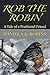 Rob the Robin: A Tale of a Feathered Friend