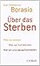 Über das Sterben: Was wir wissen. Was wir tun können. Wie wir uns darauf einstellen