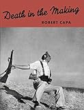 robert capa biografia libro  Death in the making (Fotografia)
