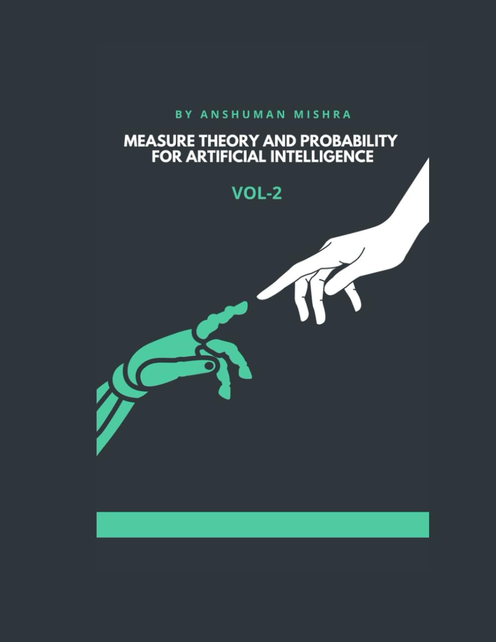 Measure Theory and Probability for Artificial Intelligence VOL-2 (AI & New Age Math)