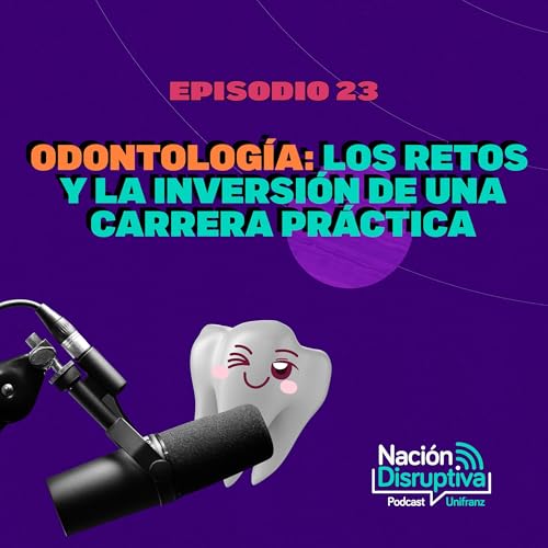 Odontolog&iacute;a, los retos y la inversi&oacute;n de una carrera pr&aacute;ctica