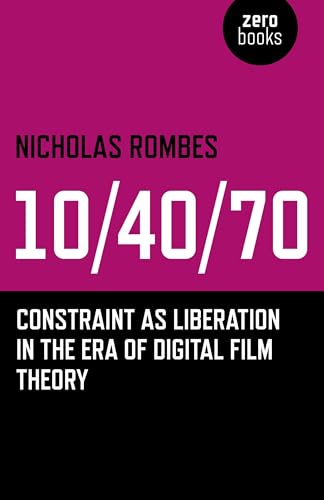 10/40/70: Constraint as Liberation in the Era of Digital Film Theory