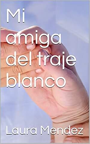 Mi amiga del traje blanco