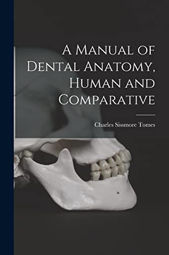 A Manual of Dental Anatomy, Human and Comparative