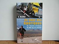 Au coeur des Amériques de l'Alaska à Ushuaia, 24 000 kilomètres en courant 2856167675 Book Cover