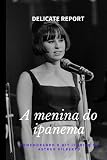 A menina do ipanema: Comemorando o hit icônico de Astrud Gilberto (Portuguese Edition)