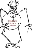 Flipbook - Figure In Motion (Early Drawings + Animations)