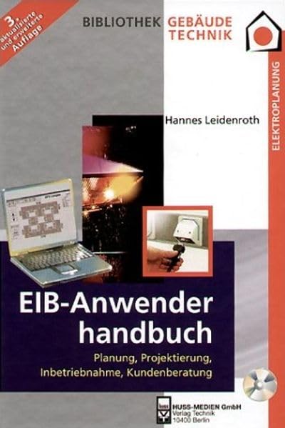 EIB-Anwenderhandbuch: Planung, Projektierung, Inbetriebnahme, Kundenberatung