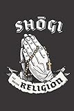  Shögi Ist Meine Religion: DIN A5 6x9 I 120 Seiten I Kariert I Notizbuch I Notizheft I Notizblock I Geschenk I Geschenkidee