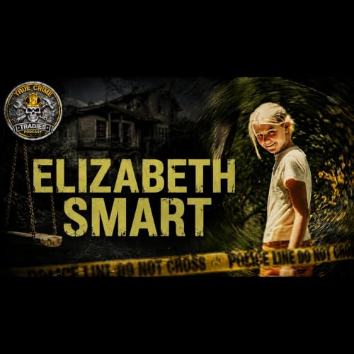 Episode 34 - Kidnapped: Elizabeth Smart