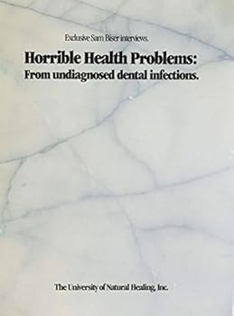 Horrible Health Problems: From undiagnosed dental infections.