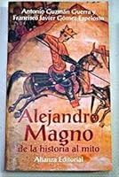 Alejandro Magno: De la historia al mito 8420642568 Book Cover