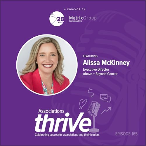 165. Alissa McKinney, ED of Above + Beyond Cancer, on Survivorship, Transformational Journeys, and Building Community