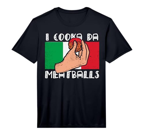 I Cooka Da Meatballs Funny Italian Slang Meatball Lover Joke Performance T-Shirt