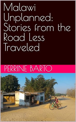 Malawi Unplanned: Stories from the Road Less Traveled