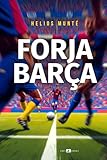  FORJA BARÇA: El fuego del alma azulgrana