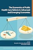 Economics Of Public Health Care Reform In Advanced And Emerging Economies