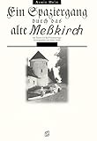  Ein Spaziergang durch das alte Messkirch (Regionalgeschichte im GMEINER-Verlag)