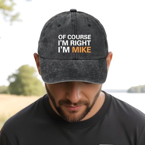 Image of of Course I'm Right I'm Mike,Funny Baseball Cap,Funny Hats,Men Dad Hat,Trucker hat,Funny Vintage Cotton Washed Baseball Caps,One Size Black